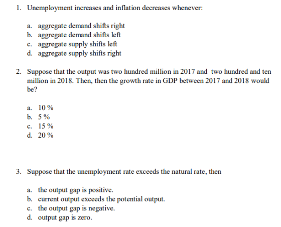 1. Unemployment increases and inflation decreases whenever: a. aggregate demand shifts right b. aggregate demand shifts left