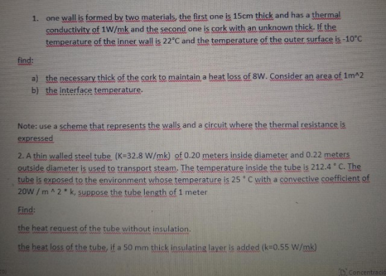 1. one wall is formed by two materials, the first one is 15cm thick and has a thermal conductivity of 1W/mk and the second on