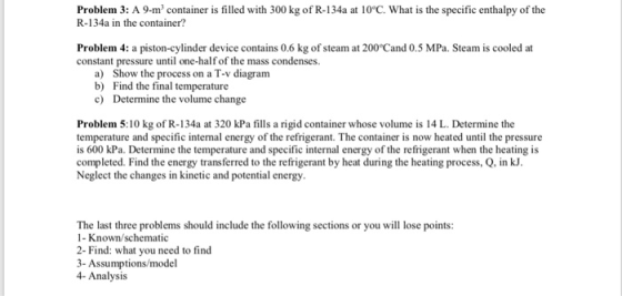 Problem 3: A 9-m container is filled with 300 kg of R-134a at 10°C. What is the specific enthalpy of the R-134a in the contai