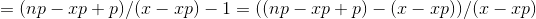 (mp – Tp+p)/(– Tp) - 1 = ((mp – Tp+p) - ( - Tp))/(x - Tp)