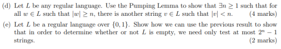 (d) Let L be any regular language. Use the Pumping Lemma to show that In > 1 such that for all w E L such that|> n, there is