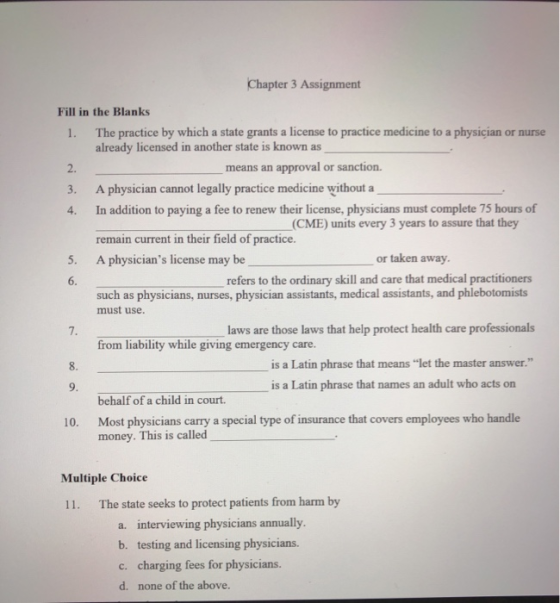 Chapter 3 Assignment Fill in the Blanks The practice by which a state grants a license to practice medicine to a physician al