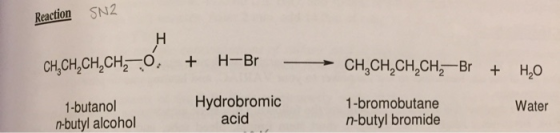 SN2 Reaction CH,CH2CH2CH2-O H-Br CH CH2CH2CH2 Br H,O Hydrobromic acid 1-butanol 1-bromobutane Water n-butyl alcohol n-butyl b