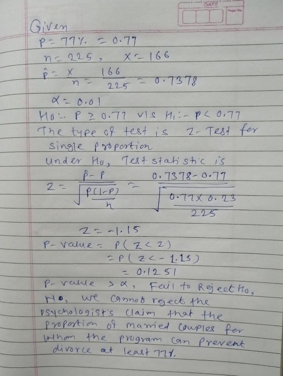 Given P= 777. – 0.77 n-225 X 166 ² - X 166 n - 225 = 0.378 X = 0.01 Hon P 20.77 vs Hior PL 0077 The type of test is 2. Test f