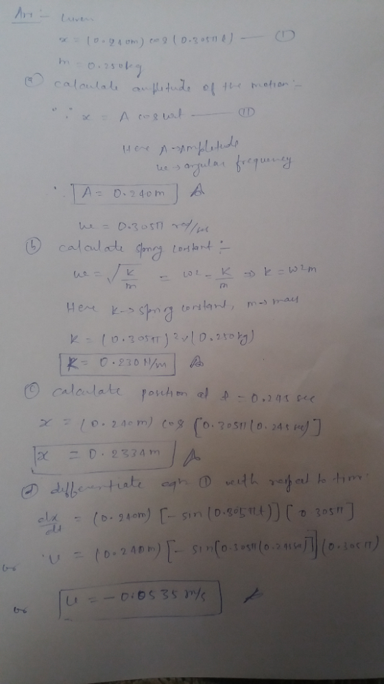 Art x 10.2oom) og 10.305110) m 0.250kg calculate aufletude of the motion :- A cogwit - D x - Here impletude wees angular freq