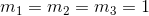 m_{1}=m_{2}=m_{3}=1