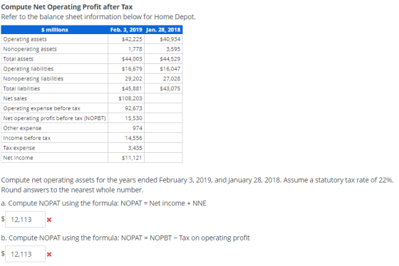 Compute Net Operating Profit after Tax Refer to the balance sheet information below for Home Depot. $ millions Feb. 3, 2019 J