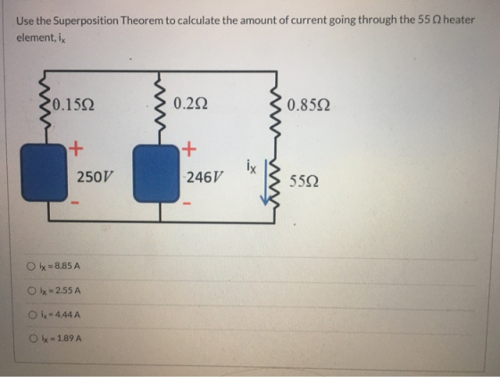 Use the Superposition Theorem to calculate the amount of current going through the 55 heater element, ix 20.1592 0.222 0.8592