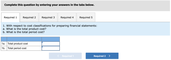 Complete this question by entering your answers in the tabs below. Required 1 Required 2 Required 3 Required 4 Required 5 1.