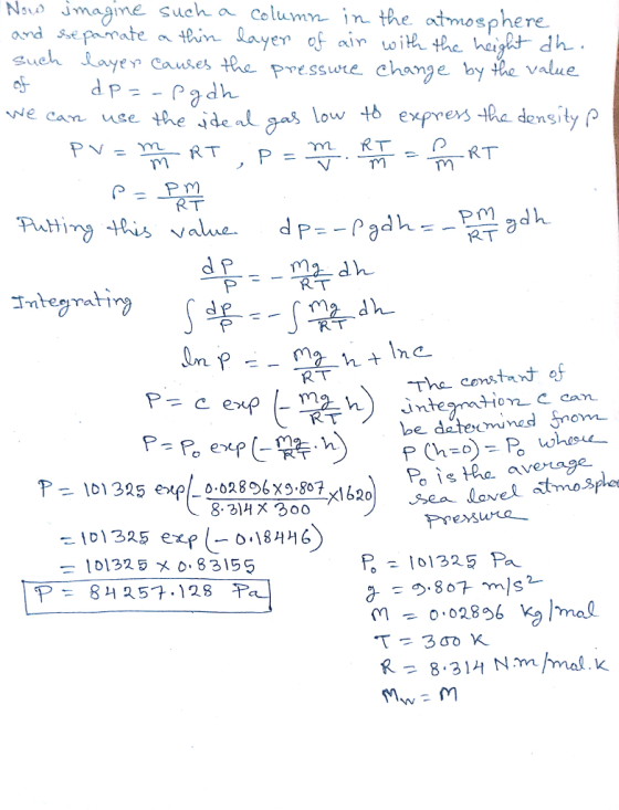 svO Jmaame such a Column in the atmos yey Causes 4he presswre change by he value. 冫 e can use the jde Jl zas low +6 exprexs ha dengityc TrM RT rattma R T The censtan es RT Po is th average -101325 -02869.807 8.31HX 300 101325 exp (-0.18 16 P 01325 Pa