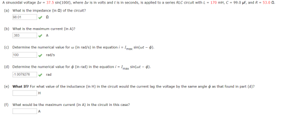 A sinusoidal voltage Av = 37.5 sin(100t), where Av is in volts and t is in seconds, is applied to a series RLC circuit with L
