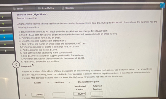 eBook Show Me How Calculator Exercise 2-40 (Algorithmic) Transaction Analysis Amanda Webb opened a home health care business