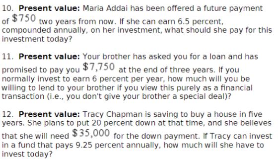 10. Present value: Maria Addai has been offered a future payment $750 of compounded annually, on her investment, what should