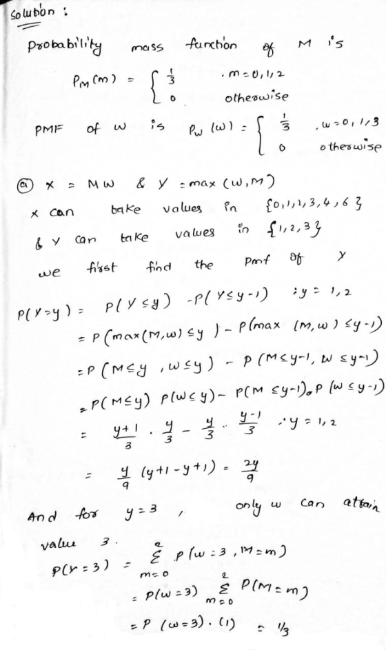 Soludon : Probability mass function of мs m0, 1, 2 Pin (m) { 0 otheowise is of w w 0,113 PMF Pw (W) 0 otherwise a x 1 x can