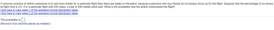 A common practice of airline companies is to sell more tickets for a particular flight than there are seats on the plane, bec