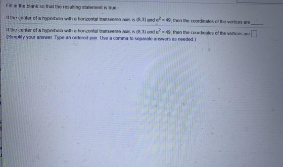 Fill in the blank so that the resulting statement is true. If the center of a hyperbola with a horizontal transverse axis is