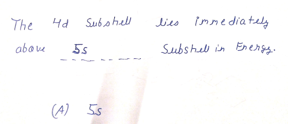 lies immediately - The abave Hd Subshell 55. subshell in Energy. (A) 55