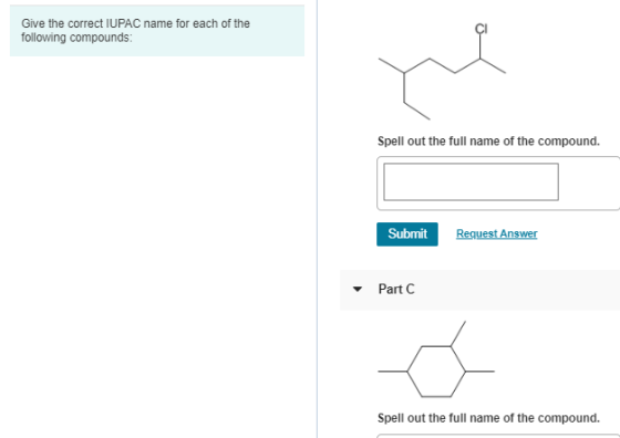 Give the correct IUPAC name for each of the following compounds: ci Spell out the full name of the compound. Submit Request A