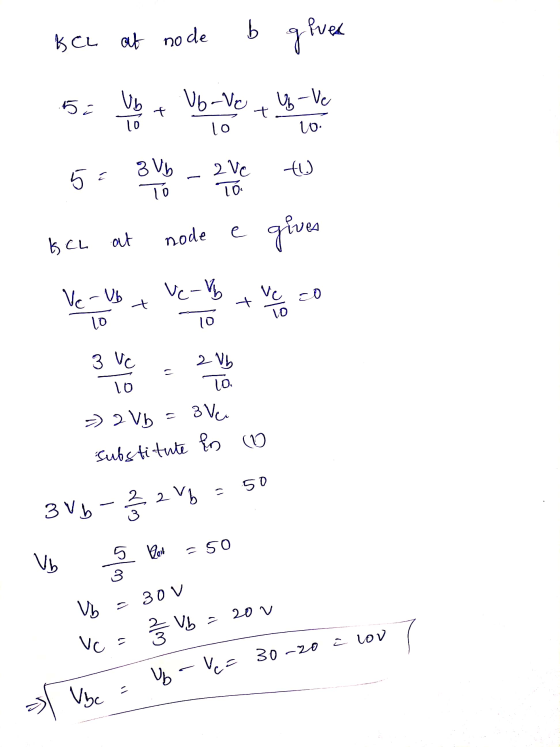 b KCL at node giver 5 = Ub + Ubove Ub-Vc Ub ve 10 10 t 10 tu 52 3 Vb 10 2 Vc 10 e at b CL. node gives Vc-ub Ve-Vb ve co + 10
