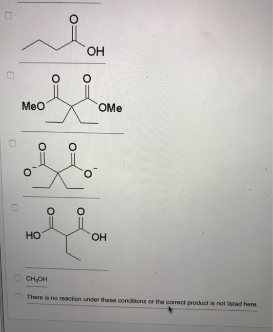 ОН Meo ОMe но тон Оснон There is no reaction under these conditions or the correct product is not listed here.