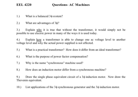 EEL 4220 Questions- AC Machines 1.) What is a balanced 30 system? 2.) What are advantages of 30? 3.) Explain why it is true t