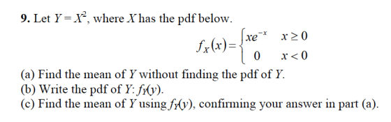 9. Let y= X2, where X has the pdf below (a) Find the mean of Y without finding the pdf of Y. (b) Write the pdf of Y:f<v). (c) Find the mean of Y using.ffy), confirming your answer in part (a).
