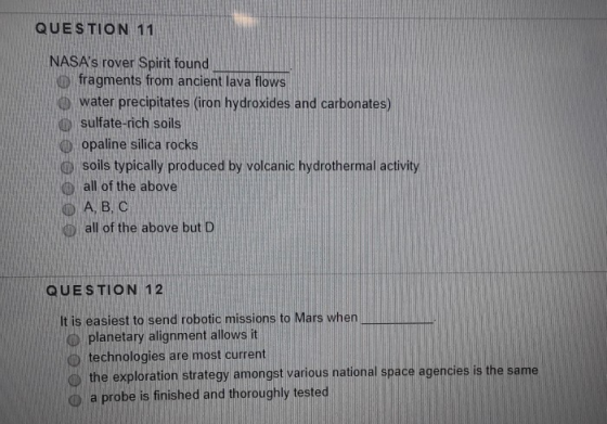 QUESTION 11 NASAs rover Spirit found MMANNA fragments from ancient lava flows water precipitates (iron hydroxides and carbon