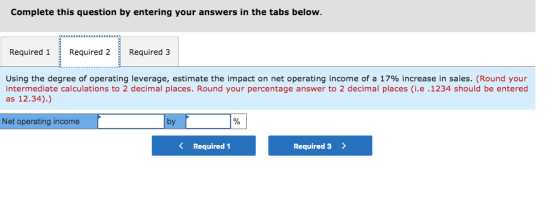 Complete this question by entering your answers in the tabs below. Required 1 Required 2 Required 3 Using the degree of opera