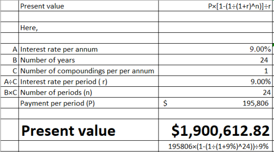 Present value Px[1-(1=(1+r)^n)]=r| Here, A Interest rate per annum B Number of years C| Number of compoundings per per annum