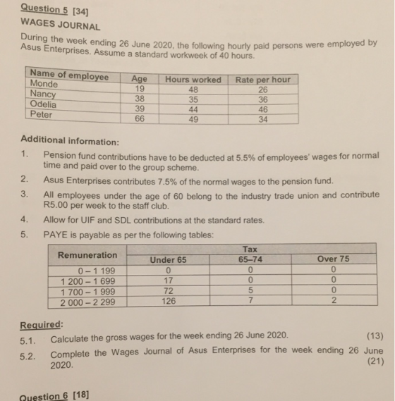 Question 5 [34] WAGES JOURNAL During the week ending 26 June 2020, the following hourly paid persons were employed by Asus En