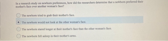 In a research study on newborn preferences, how did the researchers determine that a newborn preferred their mothers face ov