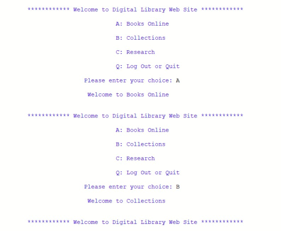 *** Welcome to Digital Library Web Site A: Books Online B: Collections C: Research Q: Log Out or Quit Please enter your choic