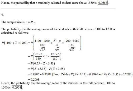 Hence, the probability that a randomly selected student score above 1350 is 0.0668 4. The sample size is n=25. The probabilit