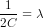 rac{1}{2C} = lambda