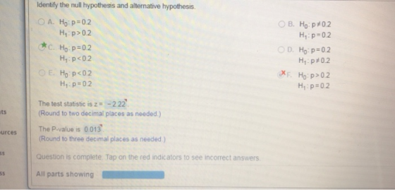 Identify the null hypothesis and alternative hypothesis. O A. Ho: p=0.2 Hyp>0.2 C. H. p=0 2 Hyp<0.2 OE Ho: p<02 He: p=0.2 OB.