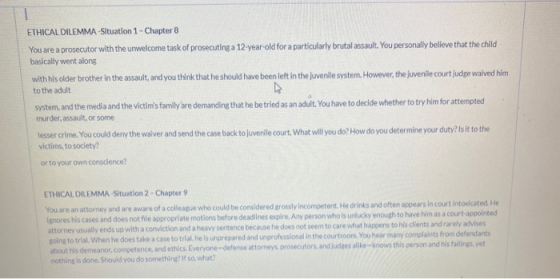 ETHICAL DILEMMA -Situation 1 - Chapter 8 You are a prosecutor with the unwelcome task of prosecuting a 12-year-old for a part