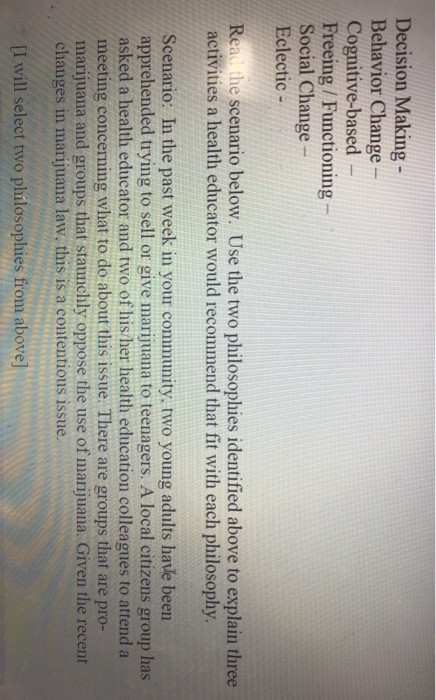 Decision Making Behavior Change Cognitive-based Freeing / Functioning- Social Change Eclectic Read the scenario below. Use th