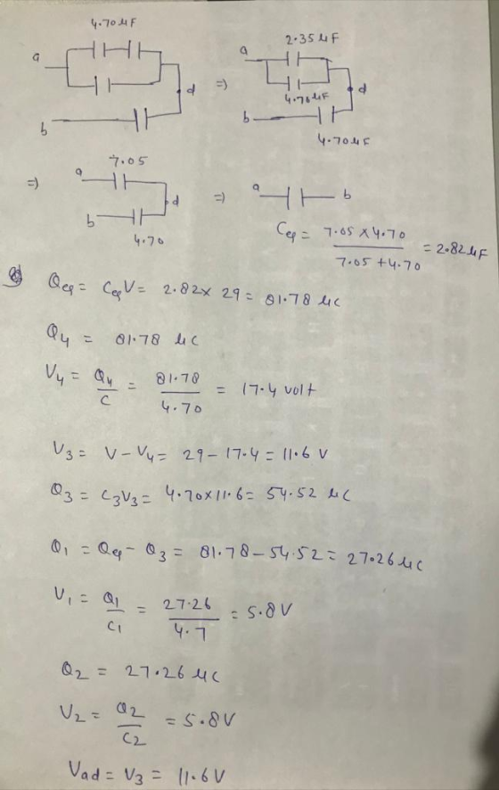4.70 UF 2.35 uf a G d d 4.784F b 4.70uF 7.05 d b att b Ces= 7.05 X 4.70 = 2.82uF 7.05 +4.70 Oes= CU= 2.82x 29 = 81.78 uc 81.7