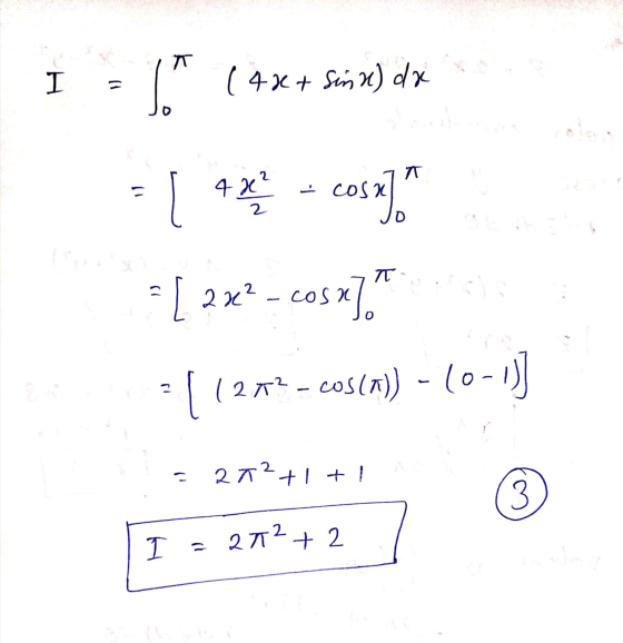 I 1.* ( 4x + sin x) dx 1 - [ 4 cosa]. Spray T. [ 222 - cos x] [1272-cos()) -(0-1) 22+1+1 3 I 27²+2