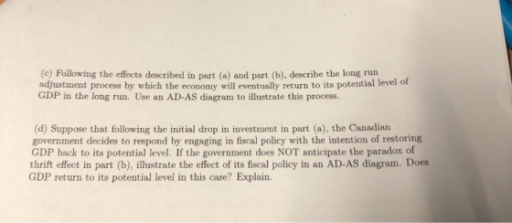 (c) Following the effects described in part (a) and part (b), describe the long run adjustment process by which the economy w