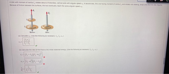 A disk with moment of inertial, rotates about a frictionless, vertical axe with angular speed Because of friction between the