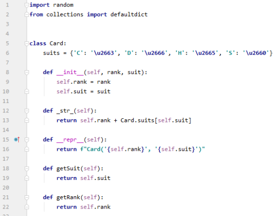 1 import random from collections import defaultdict 2 3 4 5 class Card: suits = 6 {c: \u2663, D: \u2666, H: \u2665