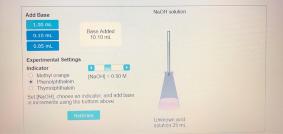 NaOH solution Add Base 1.00 ml 0.10 mL Base Added 10.10 ml 0.05 mL Experimental Settings Indicator Methyl orange [NaOH] = 0.5