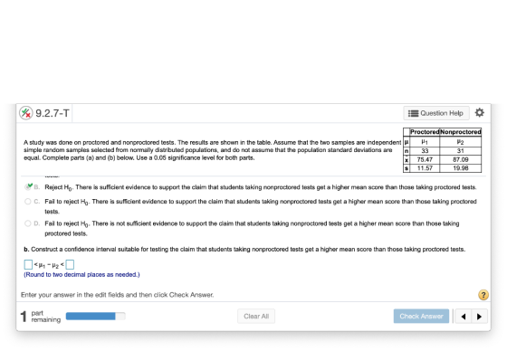 W 9.2.7-T 3 Question Help A study was done on proctored and nonproctored tests. The results are shown in the table. Assume th
