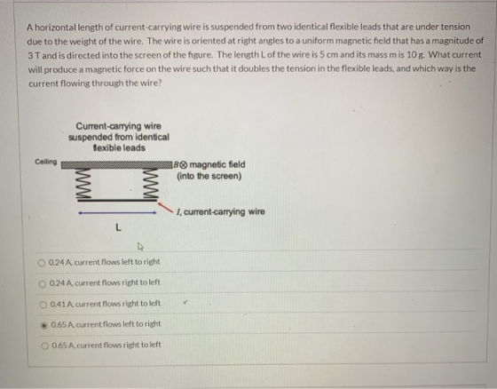 A horizontal length of current-carrying wire is suspended from two identical flexible leads that are under tension due to the