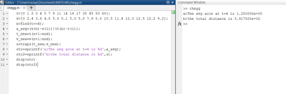 Command Window >> HomeworkLib a) The avg acce at t=4 is 1.250000e+00 b) the total distance is 5.917500e+02 fx >> ноо со чол во ме E