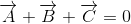 \overrightarrow{A}+\overrightarrow{B}+\overrightarrow{C}=0