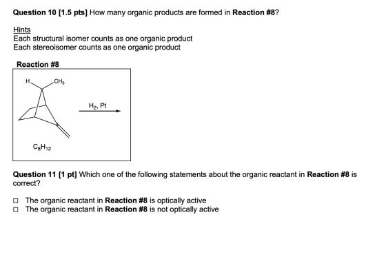Question 10 [1.5 pts] How many organic products are formed in Reaction #8? Hints Each structural isomer counts as one organic