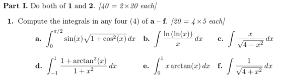 Part I. Do both of 1 and 2. (40 = 2 x 20 each] 1. Compute the integrals in any four (4) of a - f. [20 = 4 x5 each] /2 In (In(
