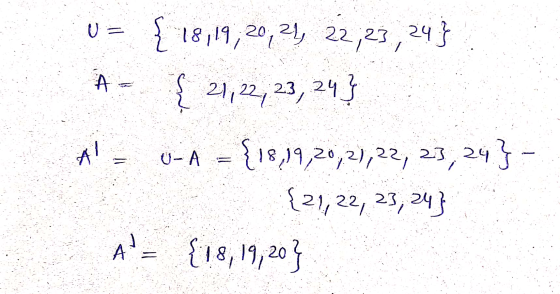 U = A { 18119,20,21, 22,27,24] 21122/ 23, 243 = {18,19,20,21,22, 23, 243- {21, 22, 23, 24 A= {18,19,20 AI U-A